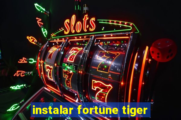 instalar fortune tiger